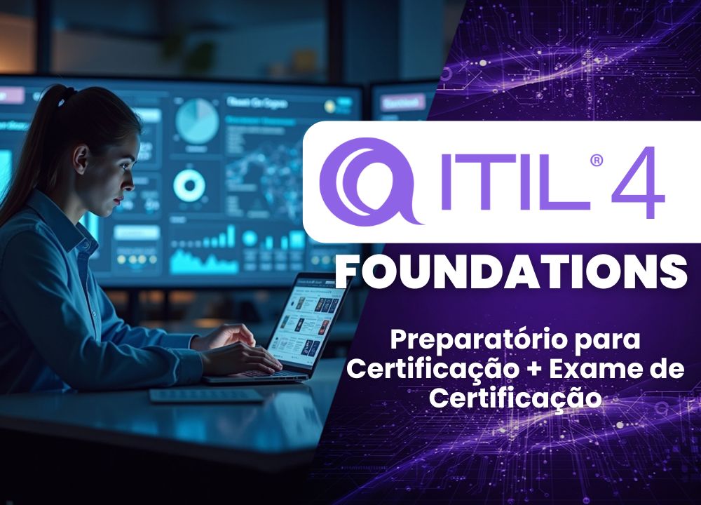 ITIL 4 Foundations - Preparat�rio para Certifica��o + Exame de Certifica��o